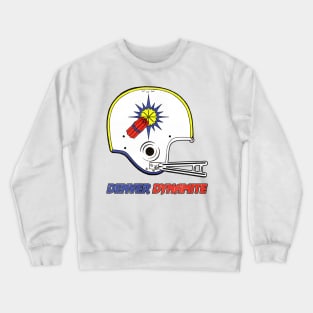 Defunct Denver Dynamite Football Team Helmet Crewneck Sweatshirt